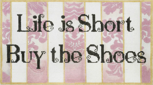 124 Life is Short  Buy the Shoes